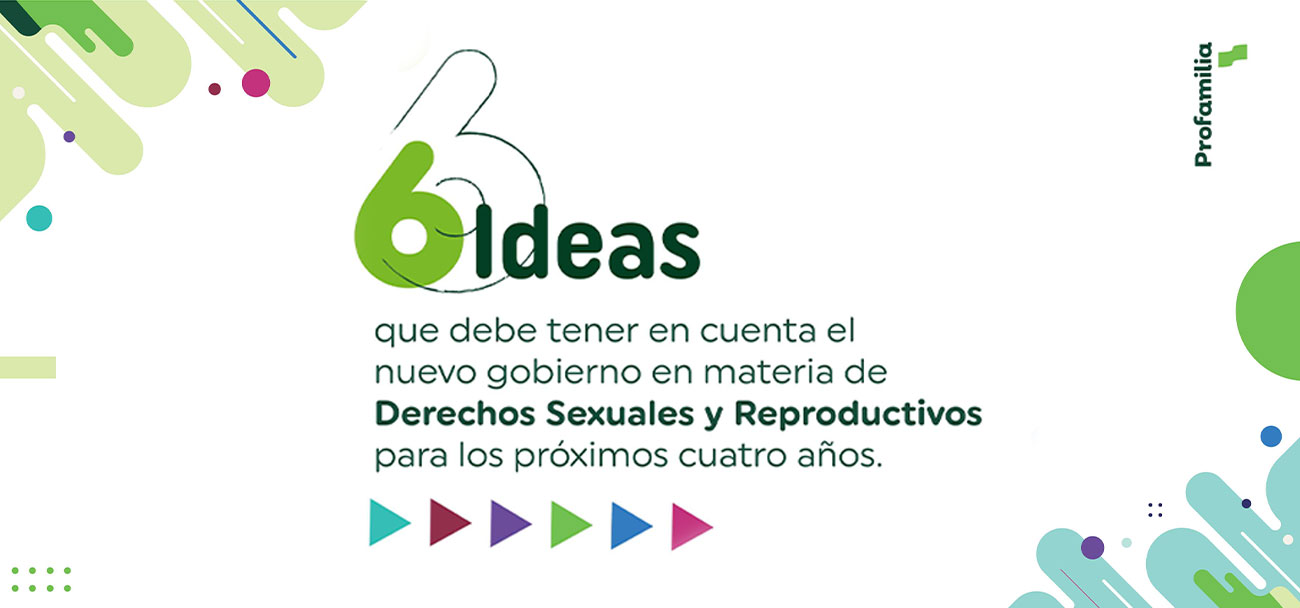 Seis ideas para garantizar en Colombia los derechos sexuales y reproductivos de todas las personas