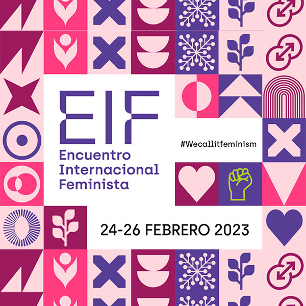 Encuentro Internacional Feminista ‘We Call It Feminism. Feminismo para un mundo mejor