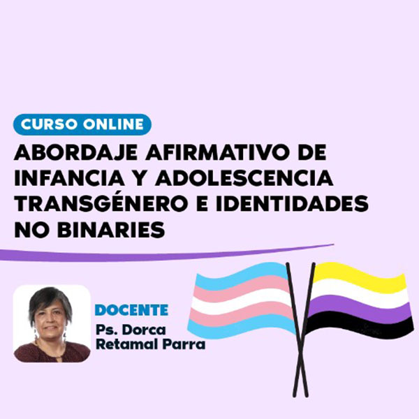 Abordaje afirmativo de la infancia y adolescencia transgénero e identidades no binaries