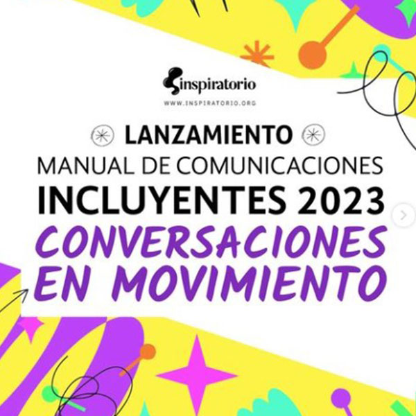 Lanzamiento Manual de Comunicaciones Incluyentes 2023 ‘Conversaciones en movimiento’