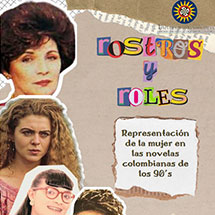 Rostros y roles: representación de la mujer en las novelas colombianas de los 90