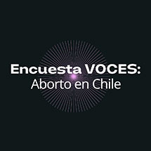 Encuesta Voces: Aborto en Chile