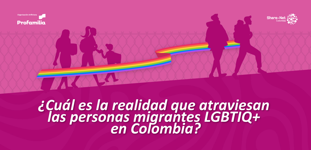 ¿Cuáles son los retos que enfrentan las personas LGBTIQ+ migrantes en Colombia?