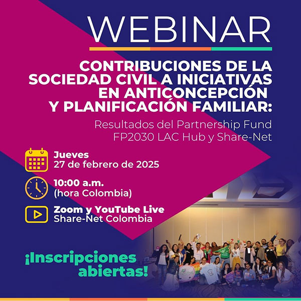 Webinar: Contribuciones de la sociedad civil a iniciativas en anticoncepción y planificación familiar: resultados del Partnership Fund FP2030 LAC Hub y Share-Net.